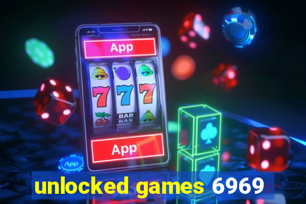 unlocked games 6969